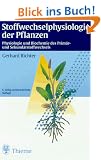 Stoffwechselphysiologie der Pflanzen: Physiologie und Biochemie des Prim�r- und Sekund�rstoffwechsels