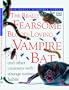 The Really Fearsome Blood-loving Vampire Bat (The Really Horrible Guides)