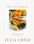 Julia's Casual Dinners: Seven glorious menus for informal occasions