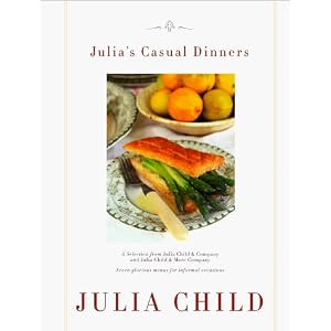 Julia's Casual Dinners: Seven glorious menus for informal occasions by Julia Child