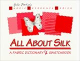 All About Silk: A Fabric Dictionary & Swatchbook (Fabric Reference Series, Volume 1) image