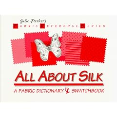 All About Silk: A Fabric Dictionary & Swatchbook