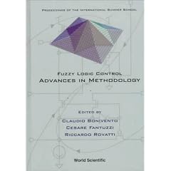 Fuzzy Logic Control: Advances in Methodology