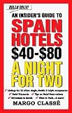 Hello Spain! an Insider's Guide to Spain Hotels: An Insider's Guide to Spain's Hotels $40 to $80 a Night for Two (Hello! Budget Hotel Guides) (Spanish Edition)