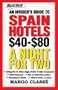 Hello Spain! an Insider's Guide to Spain Hotels: An Insider's Guide to Spain's Hotels $40 to $80 a Night for Two (Hello! Budget Hotel Guides) (Spanish Edition)