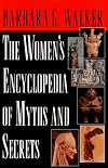 The Woman's Encyclopedia of Myths and Secrets
