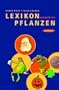 Lexikon ber�hmter Pflanzen. Vom Adamsapfel zu den Peanuts