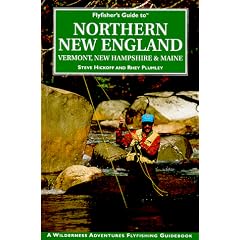 Flyfisher's Guide to Northern New England: Vermont, New Hampshire, and Maine (The Wilderness Adventures Flyfisher's Guide Series) (The Wilderness Adventures Flyfisher's Guide Seires)