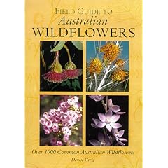 Field Guide to Australian Flowers: Over 1000 Common Australian Wildflowers