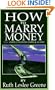 How to Marry Money: The Simple Path to Love and Glory