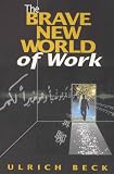 The Brave New World of Work