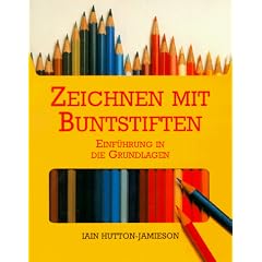 Zeichnen mit Buntstiften. Einf�hrung in die Grundlagen
