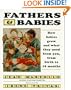 Fathers and Babies: How Babies Grow and What They Need from You, from Birth to 18 Months