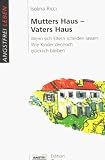 Mutters Haus, Vaters Haus.
