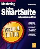 Mastering Lotus Smartsuite: Millennium Edition/Premium Editon (Mastering)