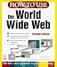 How to Use the World Wide Web (How to Use)