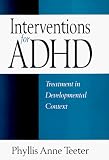  : Interventions for ADHD: Treatment in Developmental Context