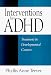 Search : Interventions for ADHD: Treatment in Developmental Context