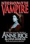 In the Shadow of the Vampire: Reflections from the World of Anne Rice