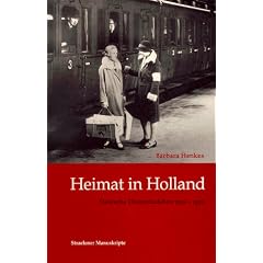 Heimat in Holland. Deutsche Dienstm�dchen 1920 - 1950