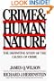 Crime and Human Nature/the Definitive Study of the Causes of Crime