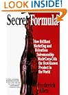 Secret Formula: How Brilliant Marketing and Relentless Salesmanship Made Coca-Cola the Best-Known Product in the World