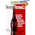 Secret Formula: How Brilliant Marketing and Relentless Salesmanship Made Coca-Cola the Best-Known Product in the World