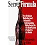 Secret Formula: How Brilliant Marketing and Relentless Salesmanship Made Coca-Cola the Best-Known Product in the World