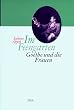 Im Feengarten. Goethe und die Frauen