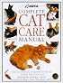 ASPCA Complete Cat Care Manual: The Ultimate Illustrated Guide to Caring for Your Cat
