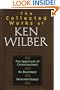 The Collected Works of Ken Wilber, Vol. 1: The Spctrum of Consciousness / No Boundary / Selected Essays