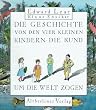 Die Geschichte von den vier kleinen Kindern, die rund um die Welt zogen