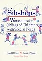 Sibshops: Workshops for Siblings of Children With Special Needs