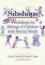 Sibshops: Workshops for Siblings of Children With Special Needs