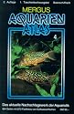 Aquarienatlas - Deutsche Ausgabe. Das umfassende Kompaktwerk über die Aquaristik - mit 2600 Zierfischen und 400 Wasserpflanzen in Farbe. Komprimiertes ... Das aktuelle Nachschlagewerk der Aquaristik