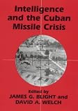 Intelligence and the Cuban Missile Crisis (Cass Series--Studies in Intelligence)