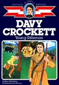 Davy Crockett: Young Rifleman (Childhood of Famous Americans Series.)