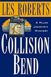 Collision Bend: A Cleveland Novel Featuring Milan Jacovich