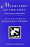 Midwifery of the Soul: Holistic Perspective on Psychoanalysis