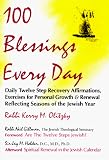 100 Blessings Every Day: Daily Twelve Step Recovery Affirmation, Exercises for Personal Growth and Renewal Reflecting Seasons of the Jewish Year (Twelve Step Recovery Series)