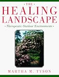 The Healing Landscape: Therapeutic Outdoor Environments