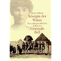 K�nigin der W�ste. Das au�ergew�hnliche Leben der Gertrude Bell.