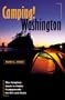Camping! Washington: The Complete Guide to Public Campgrounds for RVs and Tents