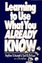 Learning to Use What You Already Know