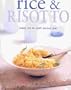Rice & Risotto: Cooking with the World's Best-Loved Grain