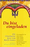 Du bist eingeladen. Alle Gleichnisse Jesu vom Reich Gottes.