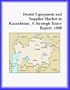 Dental Equipment and Supplies Market in Kazakhstan: A Strategic Entry Report, 1999 (Strategic Planning Series)