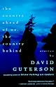 The Country Ahead of Us, The Country Behind by David Guterson