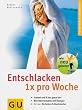 Entschlacken, 1 x pro Woche. GU Ratgeber Gesundheit