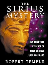 Sirius Mystery: New Scientific Evidence for Alien Contact 5, 000 Years Ago